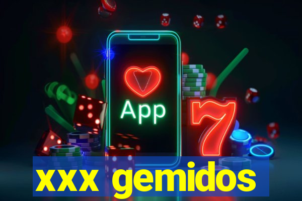 xxx gemidos