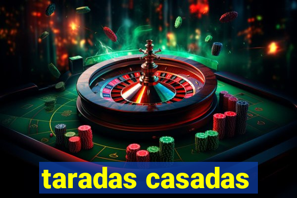 taradas casadas