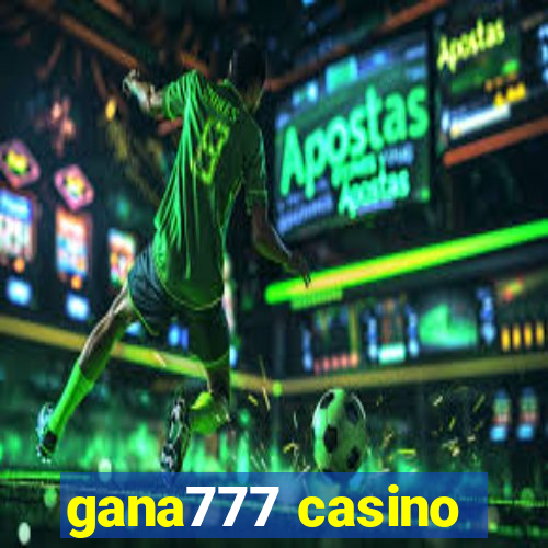 gana777 casino