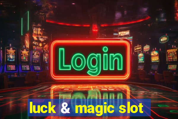 luck & magic slot