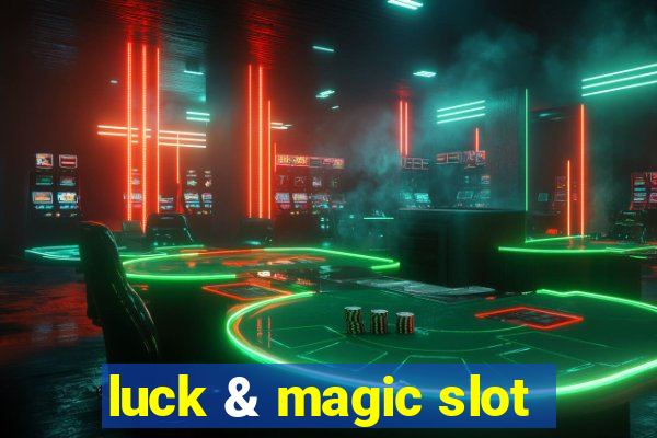 luck & magic slot