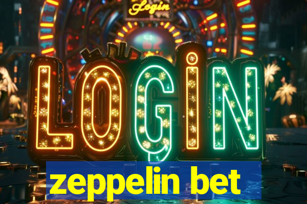 zeppelin bet