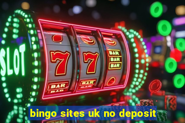 bingo sites uk no deposit