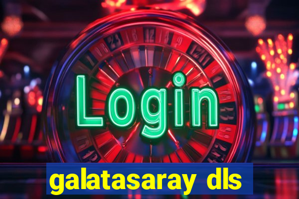 galatasaray dls