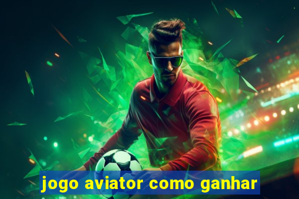 jogo aviator como ganhar