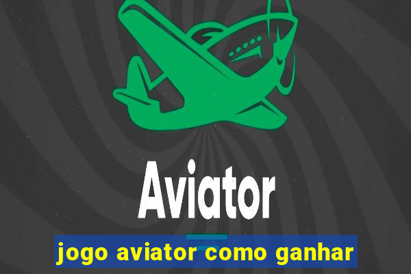 jogo aviator como ganhar