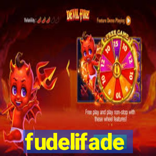 fudelifade