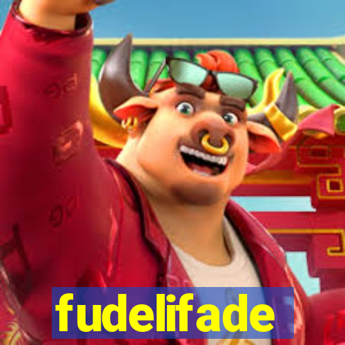 fudelifade