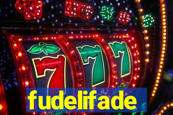 fudelifade