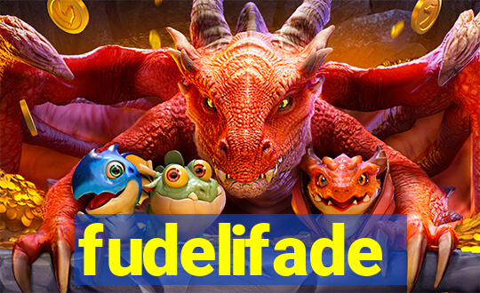 fudelifade