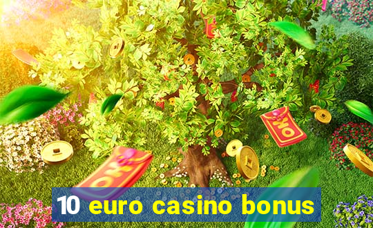 10 euro casino bonus