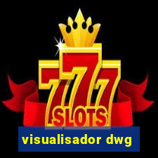 visualisador dwg