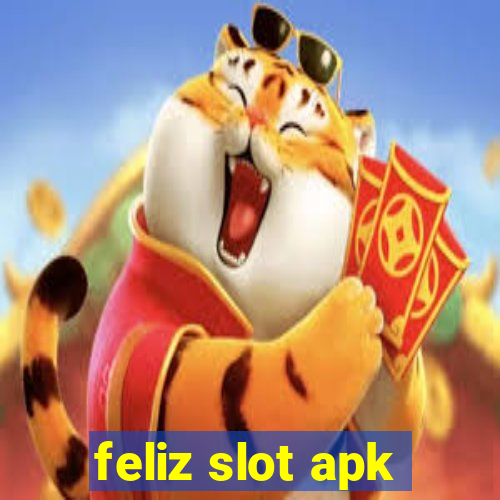 feliz slot apk