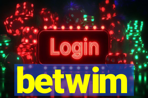 betwim