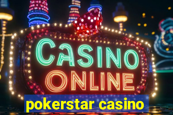 pokerstar casino