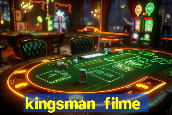 kingsman filme completo dublado superflix