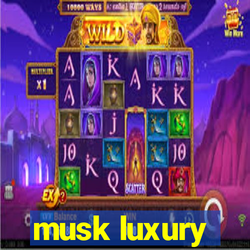 musk luxury