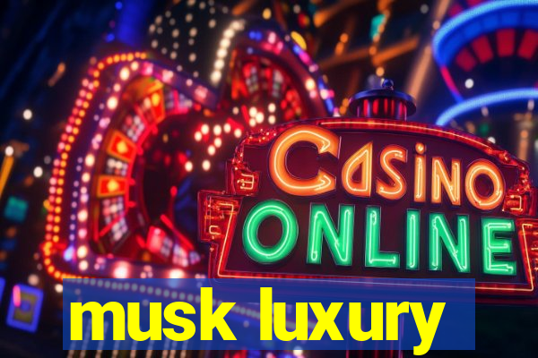 musk luxury