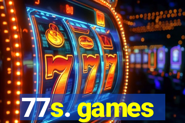 77s. games