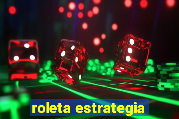 roleta estrategia