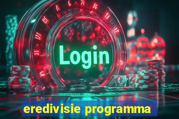 eredivisie programma