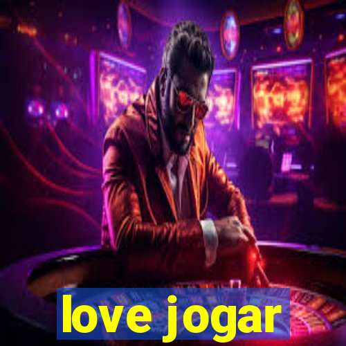 love jogar