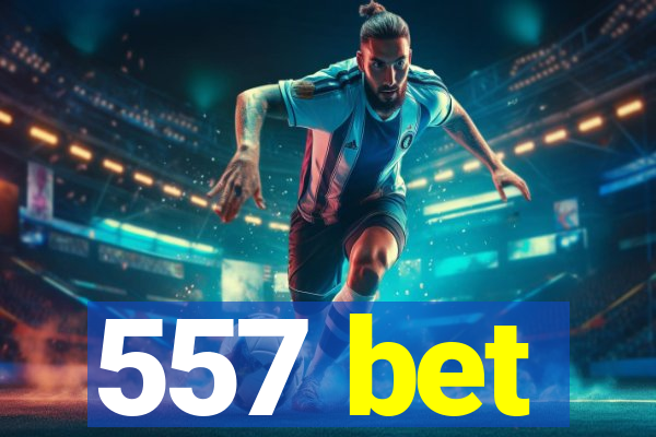 557 bet