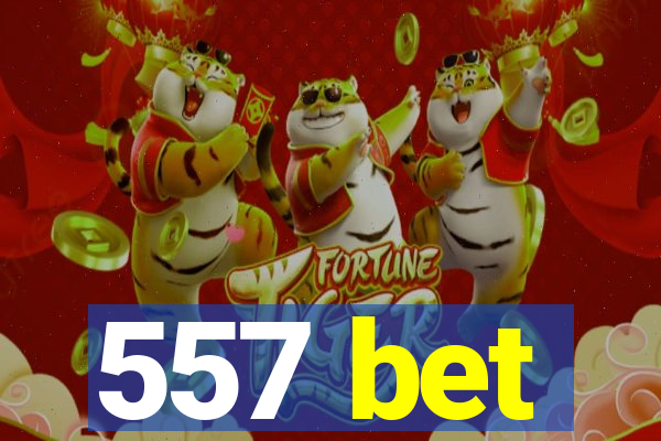 557 bet