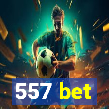 557 bet