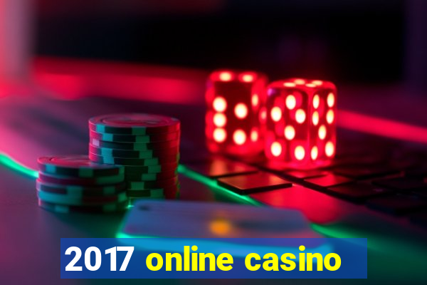 2017 online casino