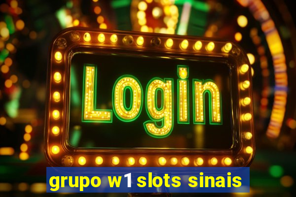 grupo w1 slots sinais