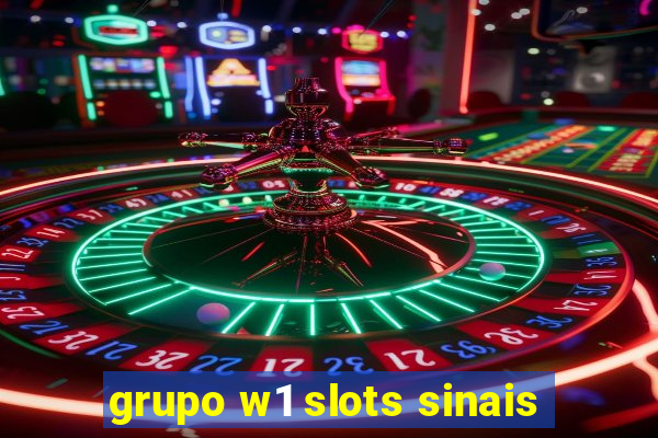 grupo w1 slots sinais