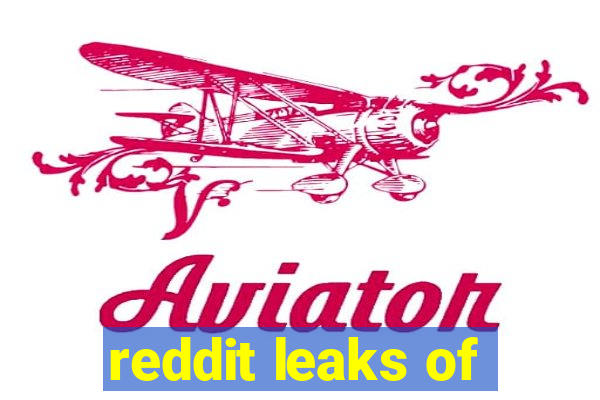 reddit leaks of