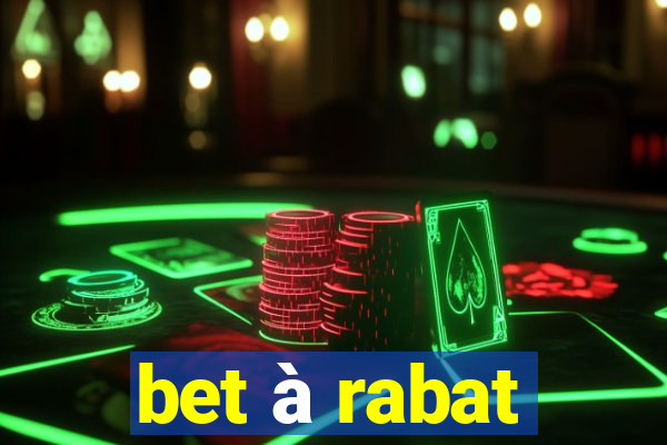 bet à rabat