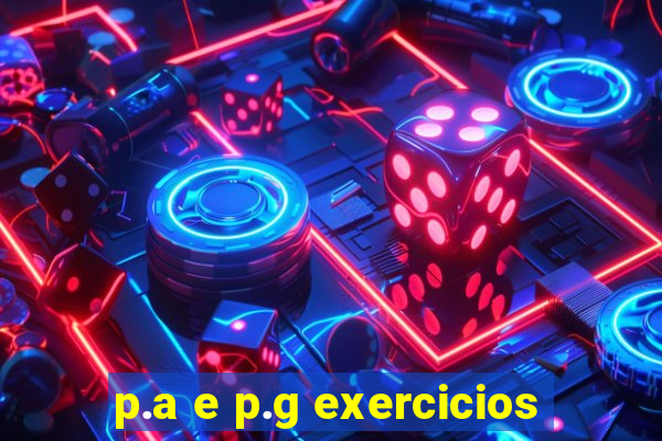 p.a e p.g exercicios