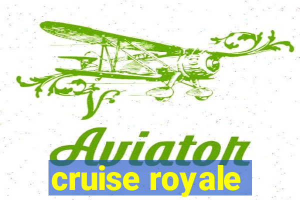 cruise royale