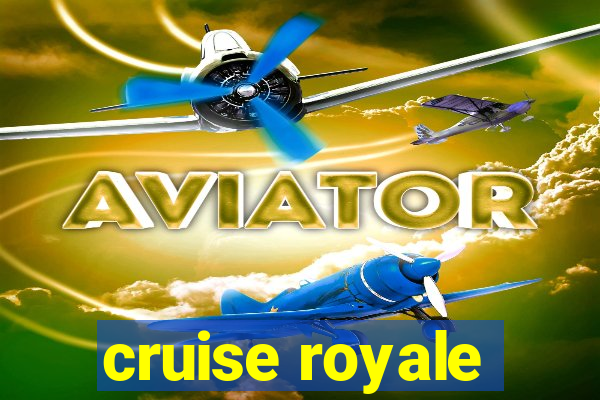 cruise royale