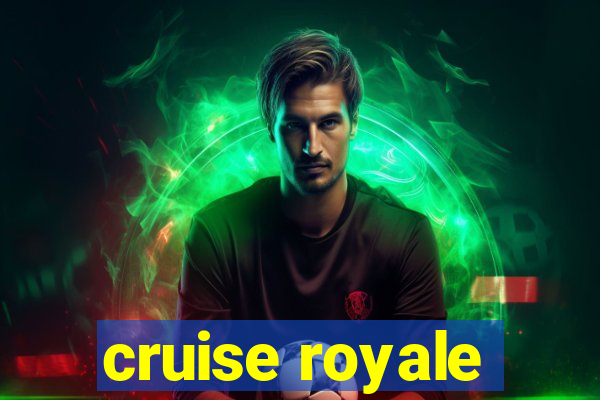 cruise royale