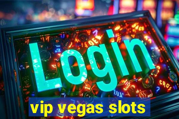 vip vegas slots