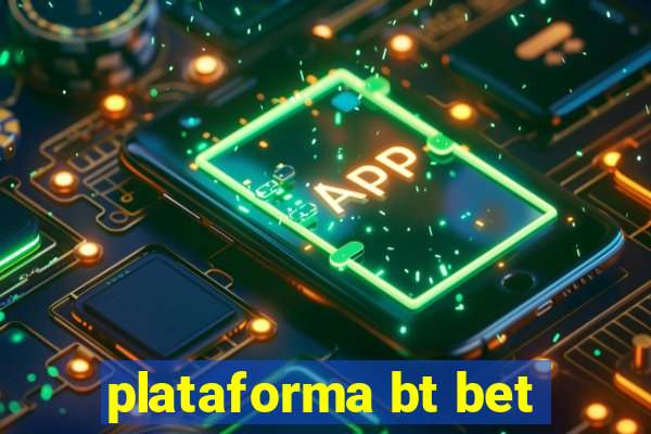 plataforma bt bet