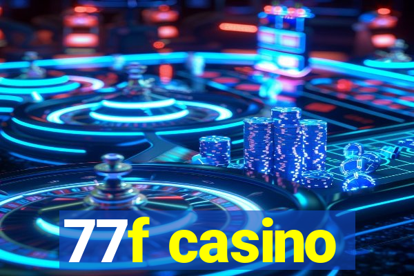 77f casino