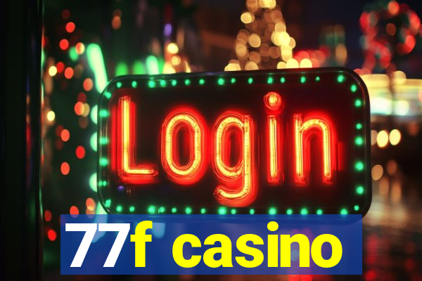 77f casino