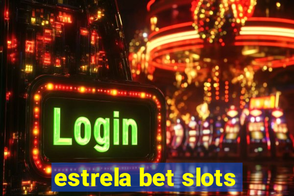 estrela bet slots