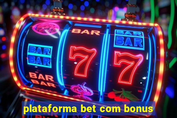 plataforma bet com bonus