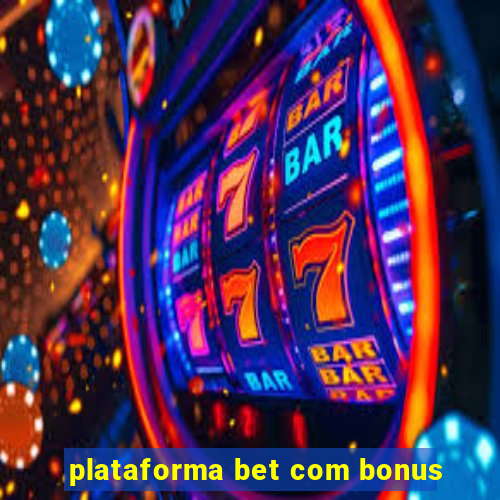 plataforma bet com bonus