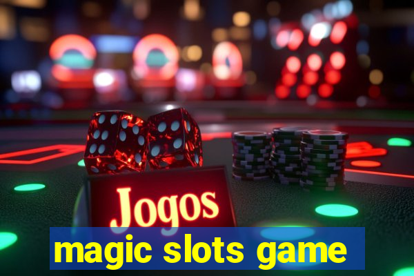 magic slots game