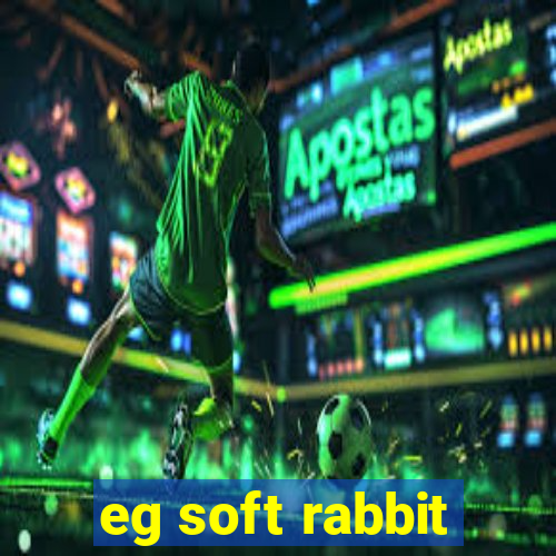 eg soft rabbit