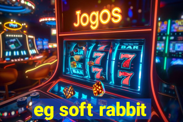 eg soft rabbit