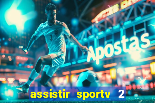 assistir sportv 2 ao vivo futemax