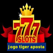 jogo tiger aposta